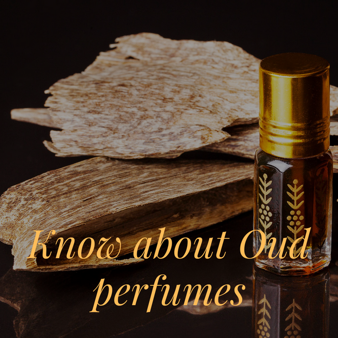 Know about Oud perfumes.